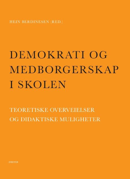 Demokrati og medborgerskap i skolen - teoretiske overveielser og didaktiske muligheter