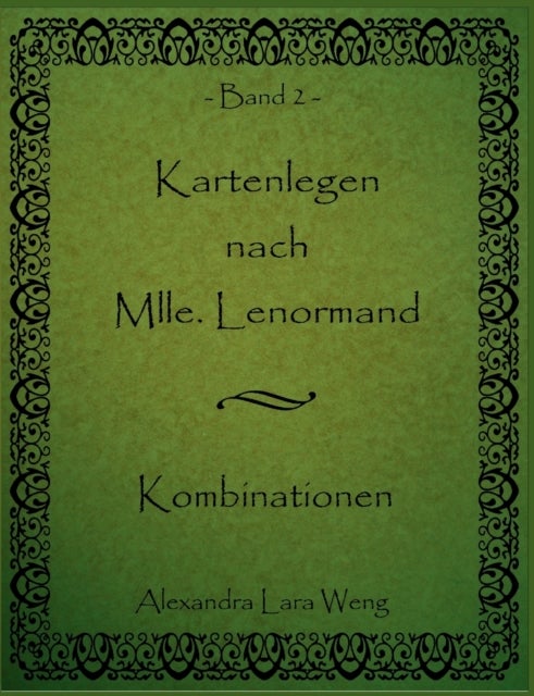 Kartenlegen nach Mlle. Lenormand - Kombinationen Band 2