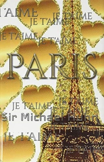 je t'aime gold glitter eiffel Tower creative blank journal sir Michael designer edition - Paris gold eiffel Tower creative blank journal