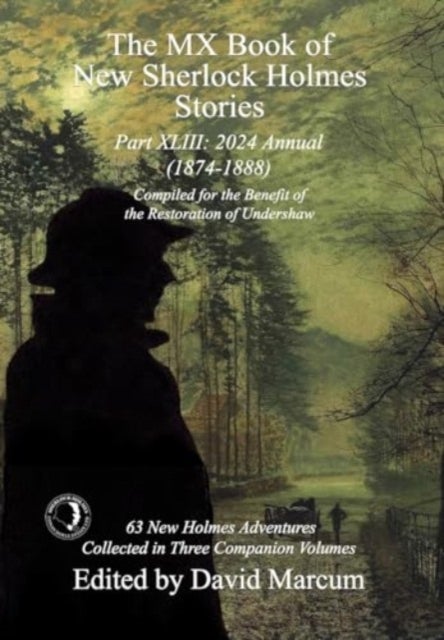 The MX Book of New Sherlock Holmes Stories Part XLIII - 2024 Annual 1874-1888