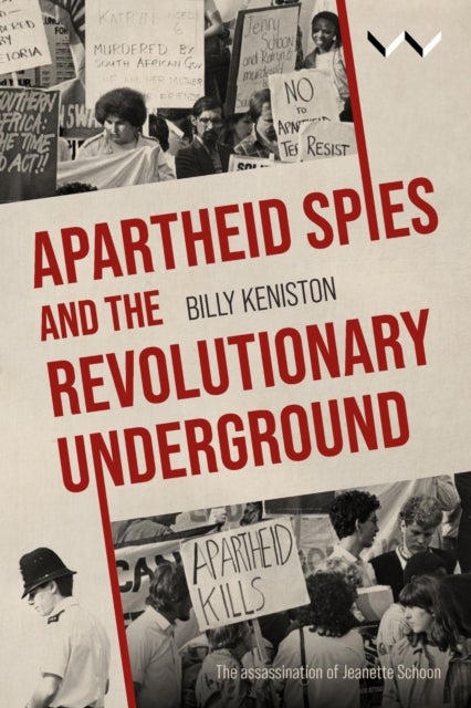 Apartheid Spies and the Revolutionary Underground - Apartheid Spies and the Revolutionary Underground