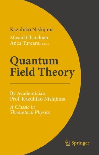 Quantum Field Theory - By Academician Prof. Kazuhiko Nishijima - A Classic in Theoretical Physics