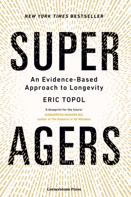 Super Agers - An Evidence-Based Approach to Longevity