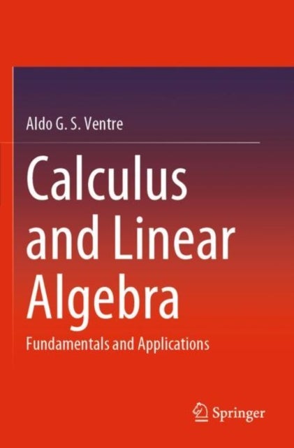 Calculus and Linear Algebra - Fundamentals and Applications