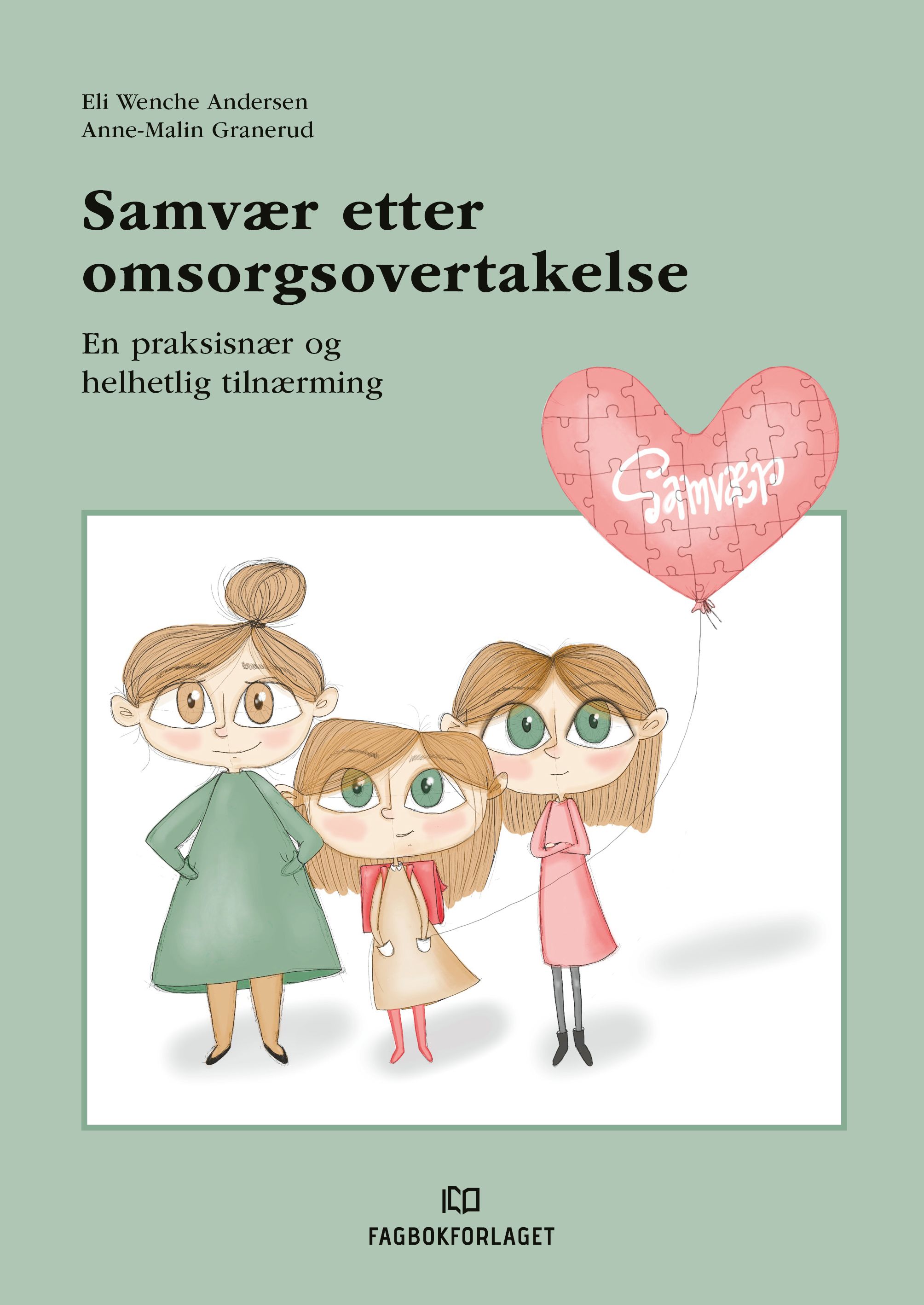 Samvær etter omsorgsovertakelse - en praksisnær og helhetlig tilnærming
