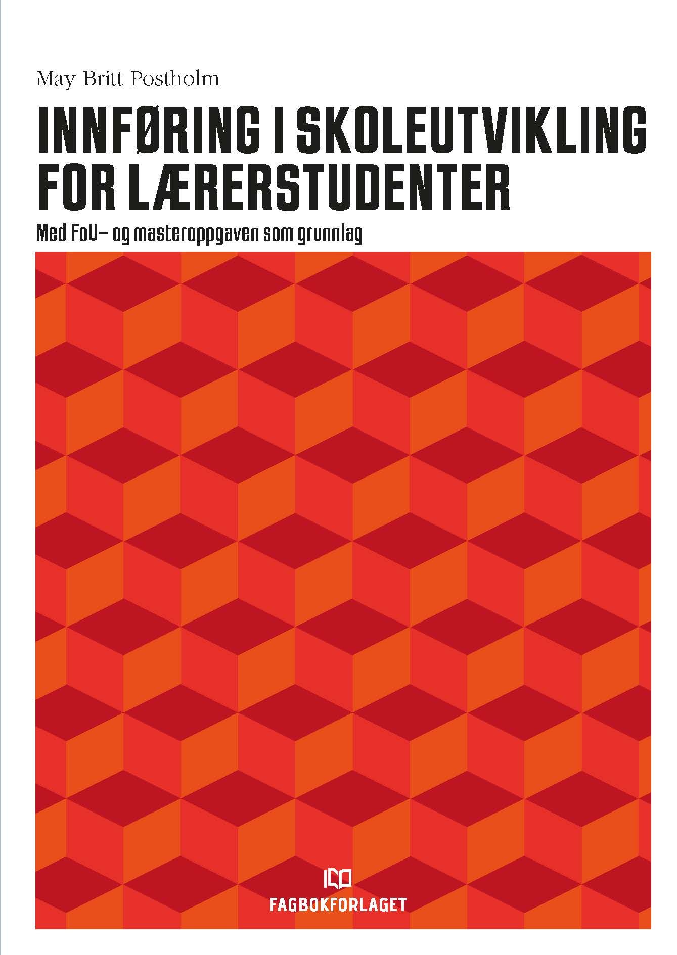 Innføring i skoleutvikling for lærerstudenter - med FoU- og masteroppgaven som grunnlag