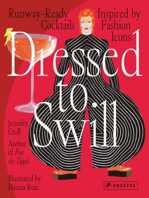 Dressed to Swill - Runway-Ready Cocktails Inspired by Fashion Icons