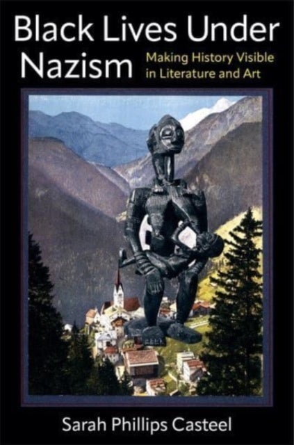 Black Lives Under Nazism - Making History Visible in Literature and Art