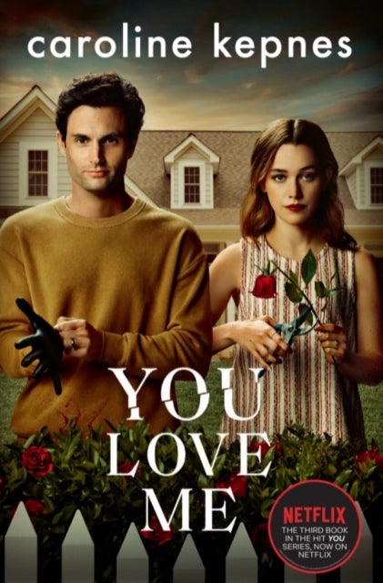 You Love Me - The highly anticipated sequel to You and Hidden Bodies (YOU series Book 3)