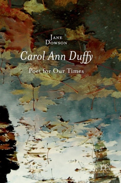 Carol Ann Duffy - Poet for Our Times