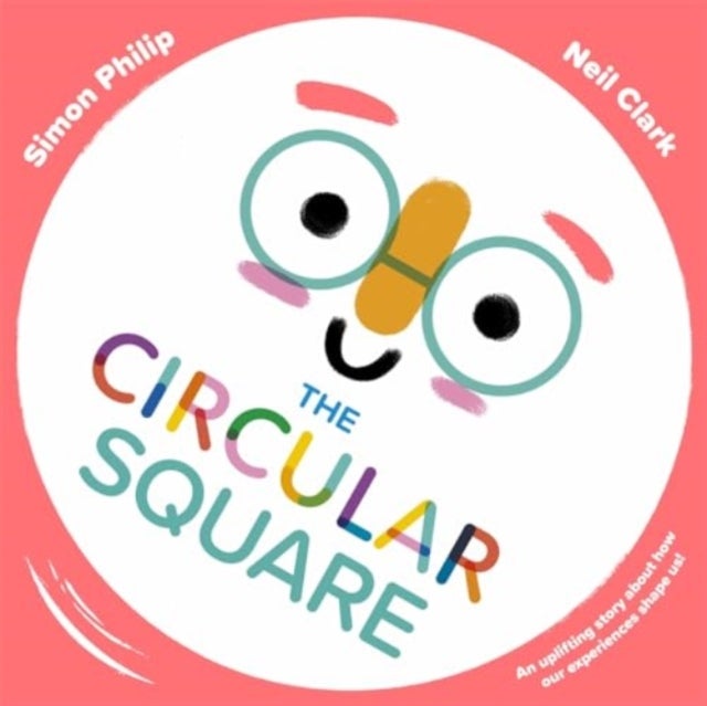 The Circular Square - An uplifting story about how our experiences shape us
