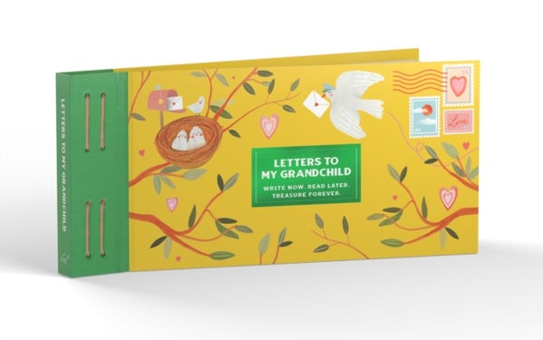 Inspired Letters to My Grandchild - Write Now. Read Later. Treasure Forever.