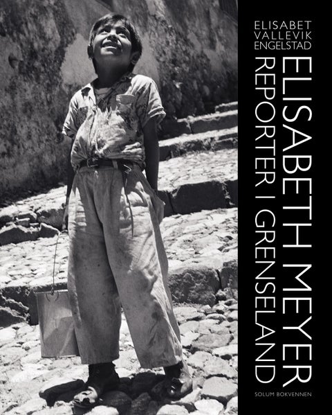 Elisabeth Meyer - reporter i grenseland