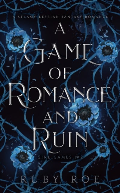 A Game of Romance and Ruin. Girl Games 2 - A Steamy Lesbian Fantasy