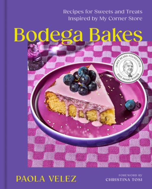 Bodega Bakes - Recipes for Sweets and Treats Inspired by My Corner Store - A Baking Cookbook