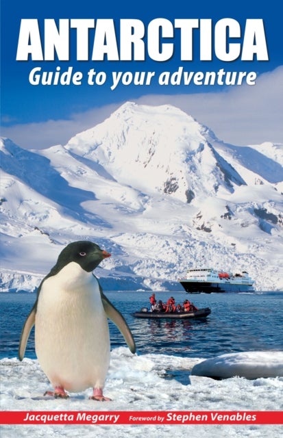 Antarctica - Guide to your adventure