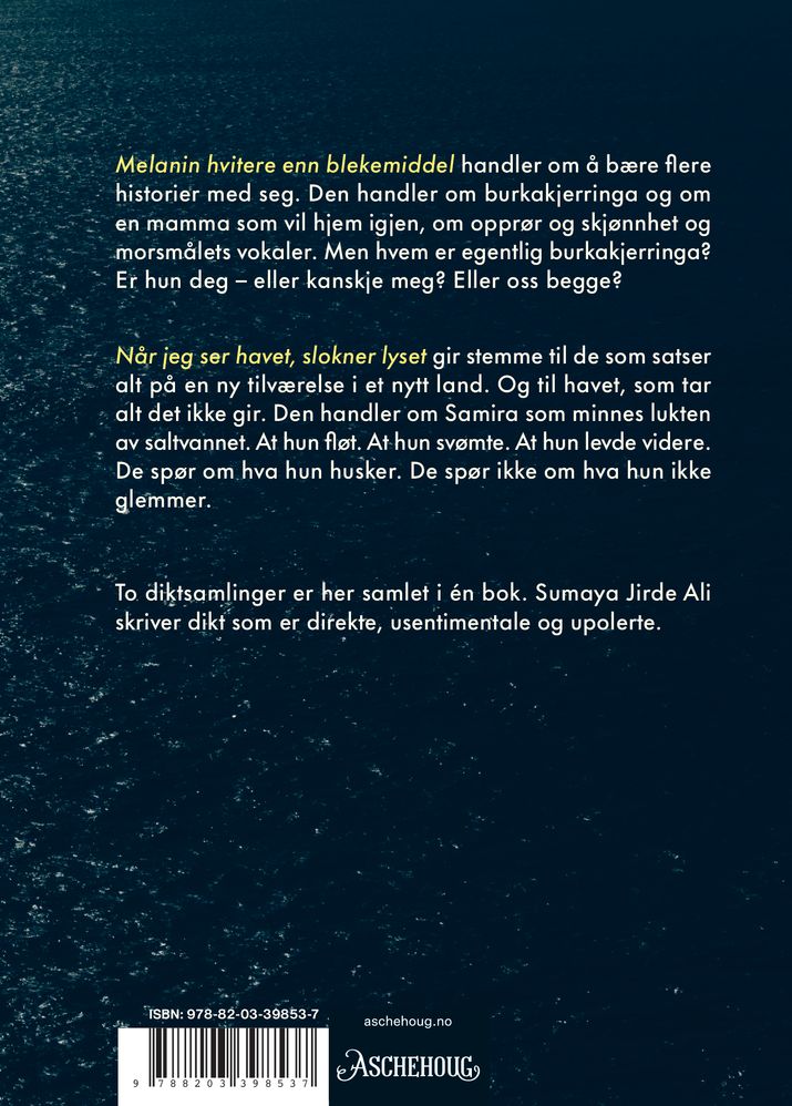 Melanin hvitere enn blekemiddel ; Når jeg ser havet slokner lyset