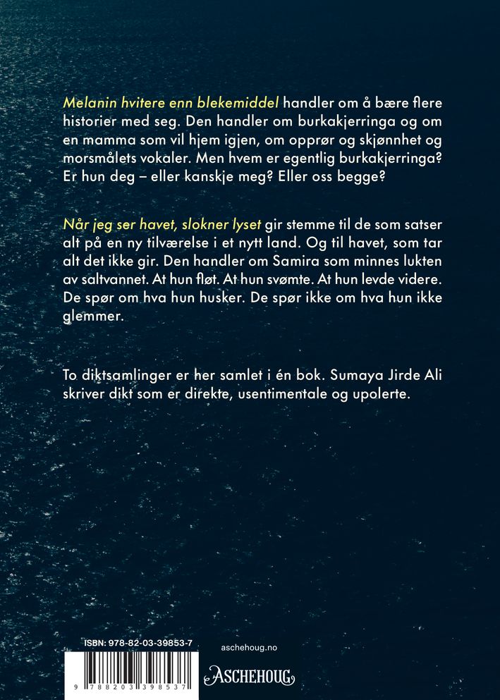 Melanin hvitere enn blekemiddel ; Når jeg ser havet slokner lyset