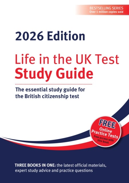 Life in the UK Test: Study Guide 2026 - The essential study guide for the British citizenship test