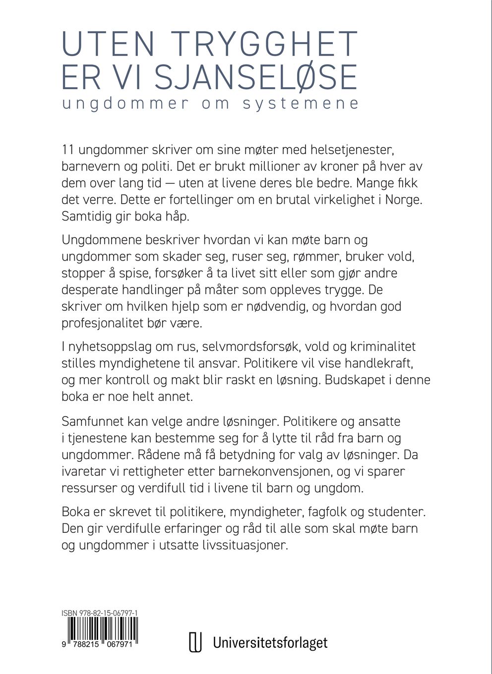 Uten trygghet er vi sjanseløse
