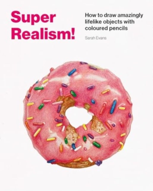 Super Realism! - How to Draw Amazingly Lifelike Drawing with Coloured Pencils
