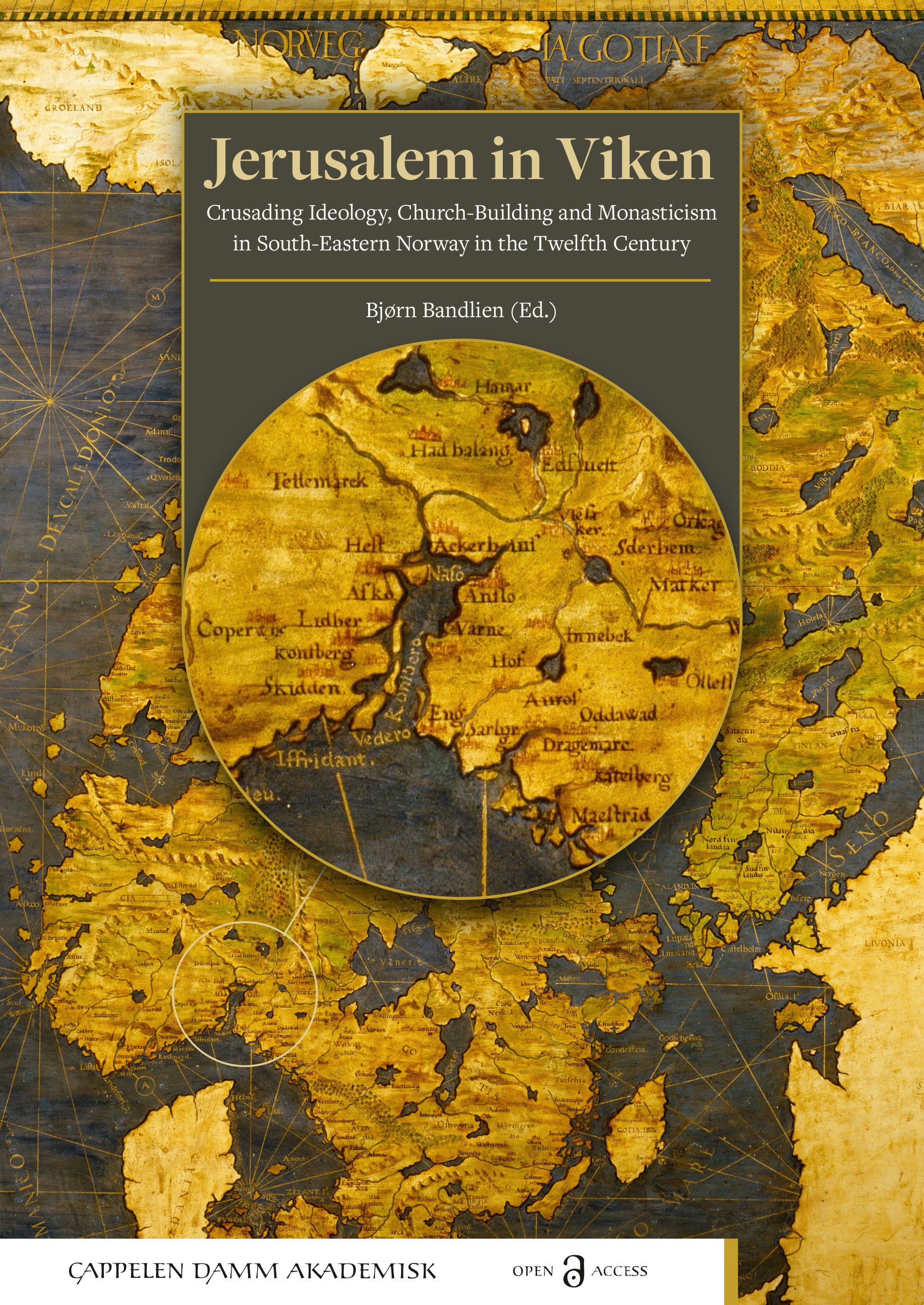 Jerusalem in Viken - crusading ideology, church-building and monasticism in south-eastern Norway in the twelfth century