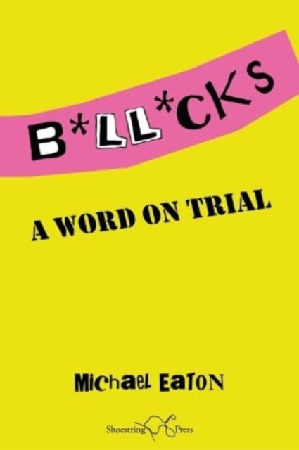Bollocks - A Word On Trial