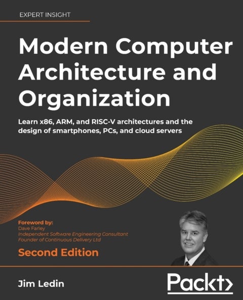 Modern Computer Architecture and Organization - Learn x86, ARM, and RISC-V architectures and the design of smartphones, PCs, and cloud servers
