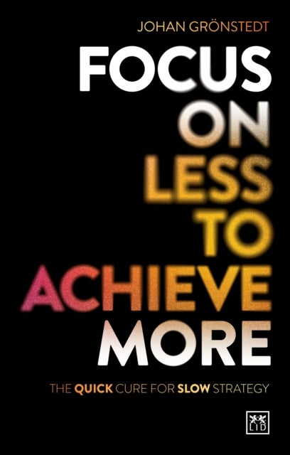 The Execution Revolution - Why most strategies fail and the cure for slow execution