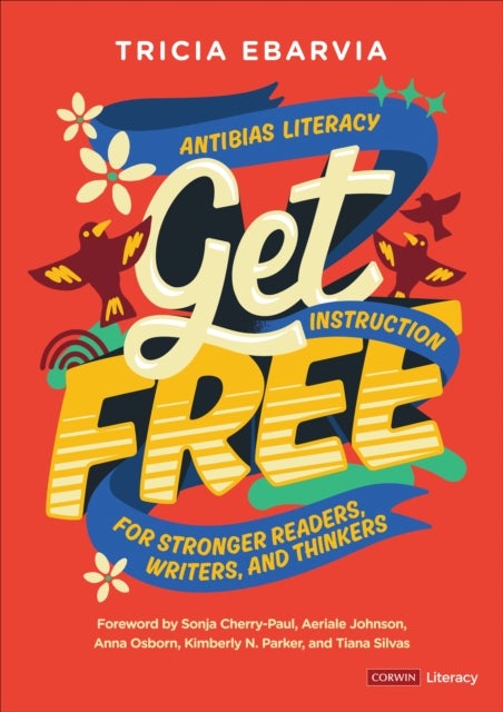 Get Free - Antibias Literacy Instruction for Stronger Readers, Writers, and Thinkers
