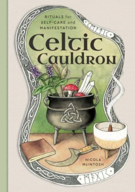 Celtic Cauldron - Rituals for self-care and manifestation