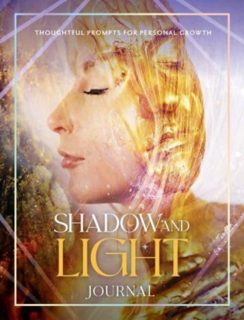 Shadow and Light Journal - Thoughtful prompts for self-growth