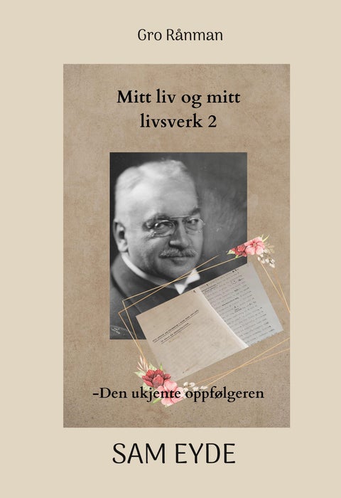 Mitt liv og mitt livsverk - Del 2 : Den savnede oppfølgeren