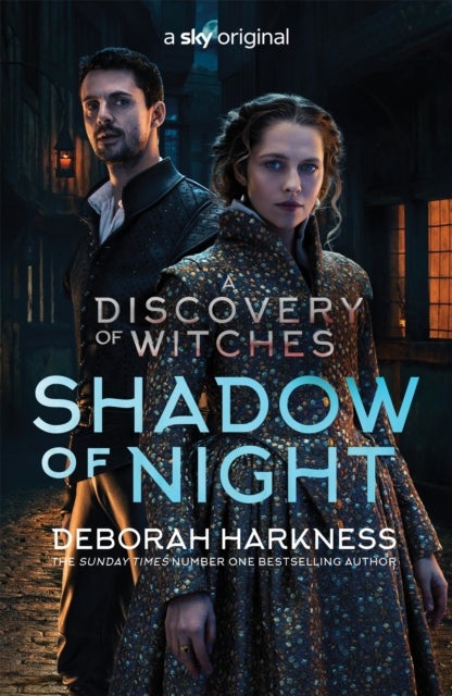 Shadow of Night - the book behind Season 2 of major Sky TV series A Discovery of Witches (All Souls 2)