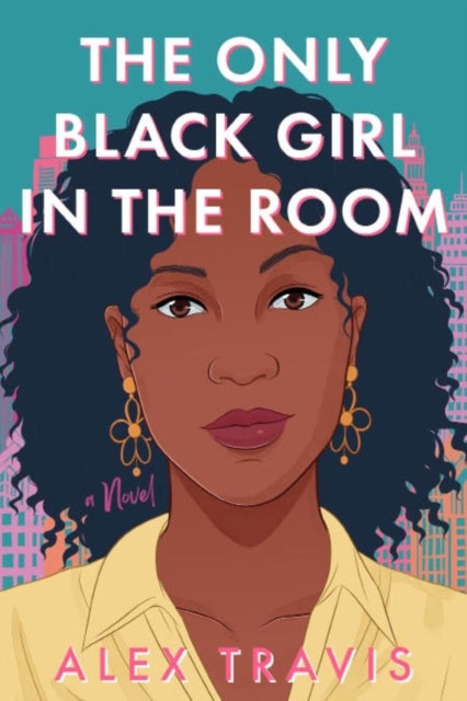 The Only Black Girl In The Room - A Novel
