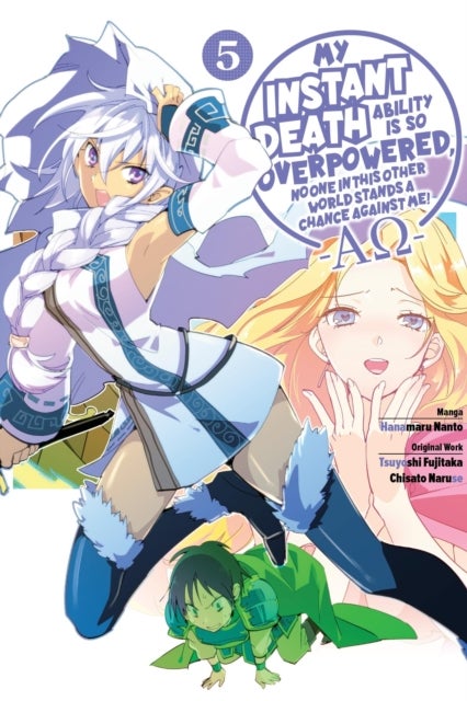 My Instant Death Ability Is So Overpowered, No One in This Other World Stands a Chance Against Me! ¿ - AO¿, Vol. 5 (manga)