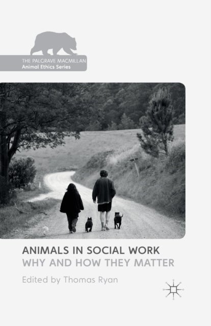 Animals in Social Work - Why and How They Matter