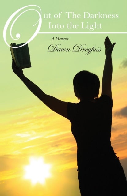 Out of The Darkness Into the Light - A Memoir