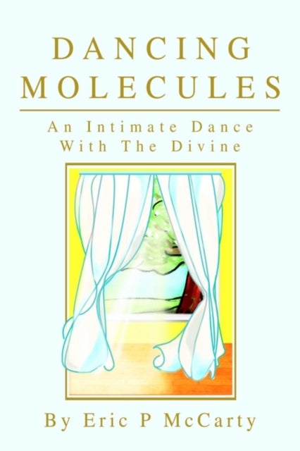 Dancing Molecules - An Intimate Dance With The Divine