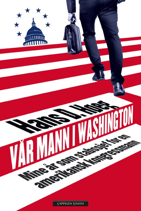 Vår mann i Washington - mine år som stabssjef for en amerikansk kongressmann