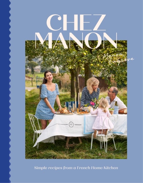 Chez Manon - Simple Recipes From A French Home Kitchen