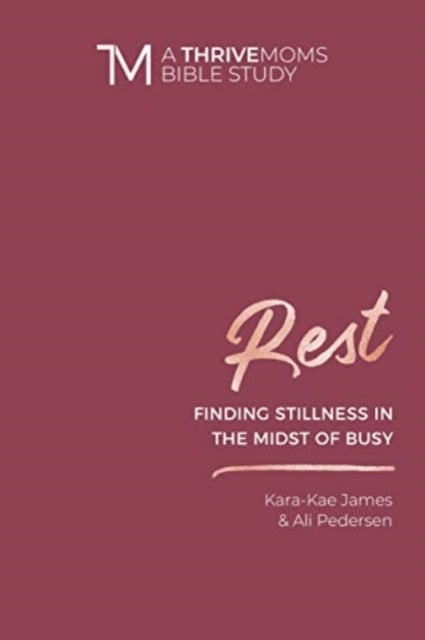 Rest - Finding Stillness in the Midst of Busy