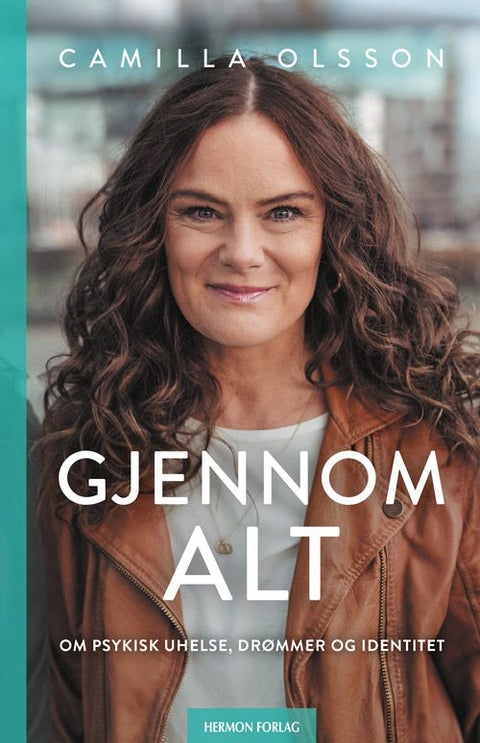 Gjennom alt - om psykisk uhelse, drømmer og identitet