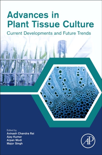 Advances in Plant Tissue Culture - Current Developments and Future Trends