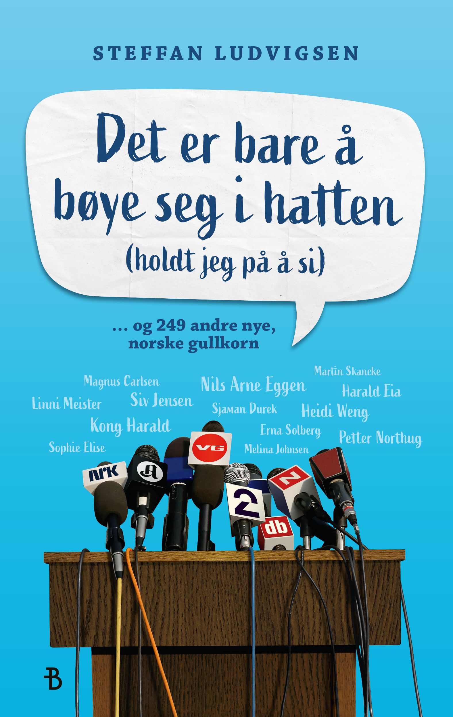 Det er bare å bøye seg i hatten - (holdt jeg på å si) : ... og 249 andre nye, norske gullkorn