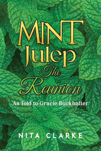 Mint Julep: The Reunion - As Told to Gracie Buckhalter