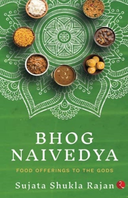 BHOG NAIVEDYA - FOOD OFFERINGS TO THE GODS