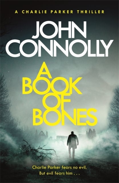 A Book of Bones - A Charlie Parker Thriller: 17.  From the No. 1 Bestselling Author of THE WOMAN IN THE WOODS