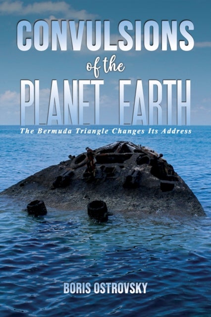 Convulsions of the Planet Earth - The Bermuda Triangle Changes Its Address