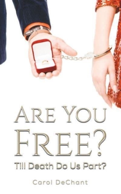 Are You Free? - Till Death Do Us Part?